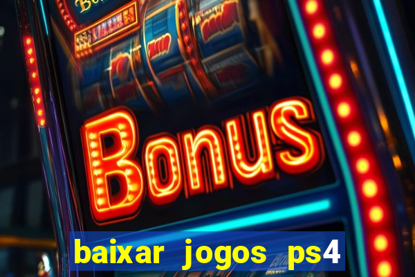 baixar jogos ps4 pkg pt-br